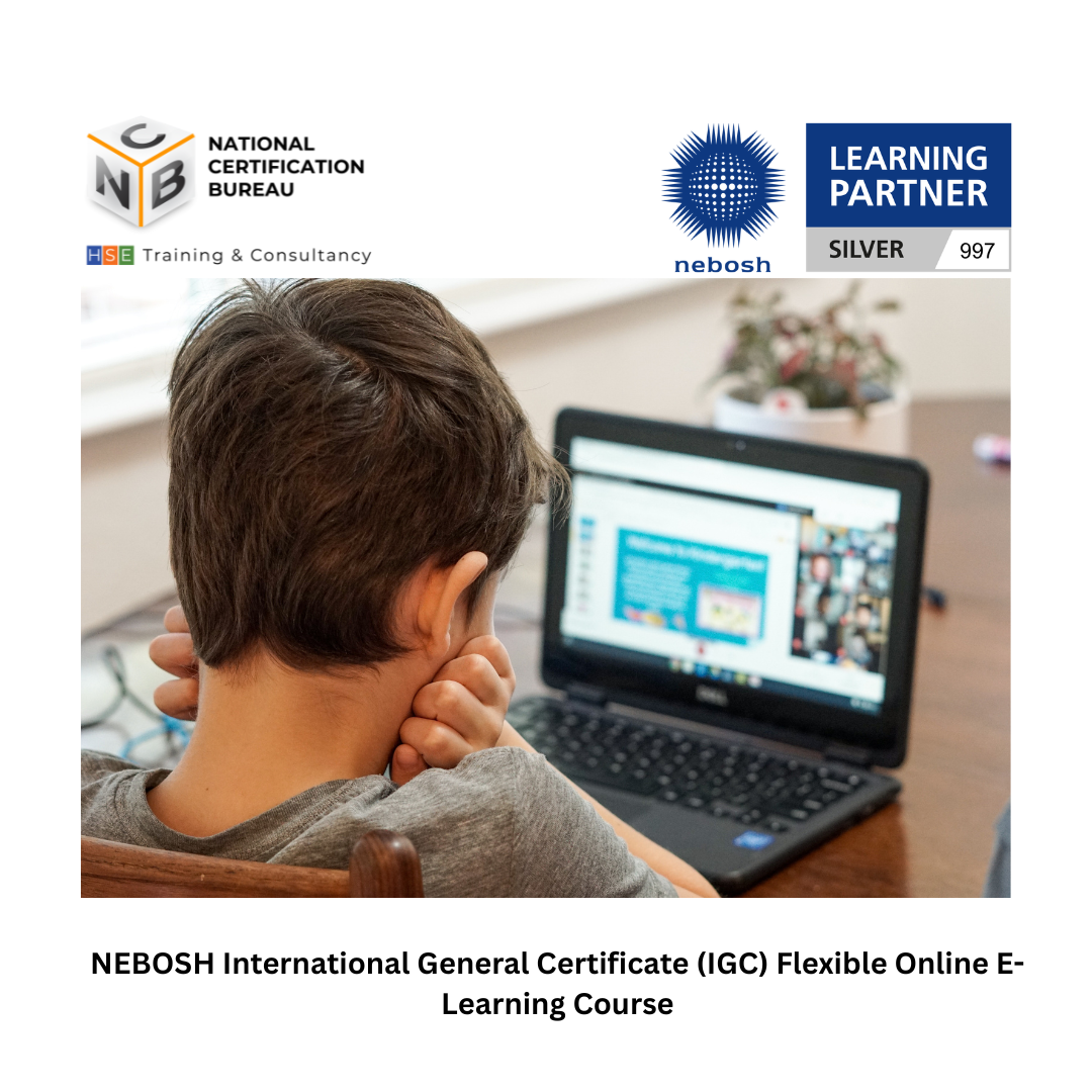 NEBOSH International General Certificate (IGC) Flexible Online E-Learning Course